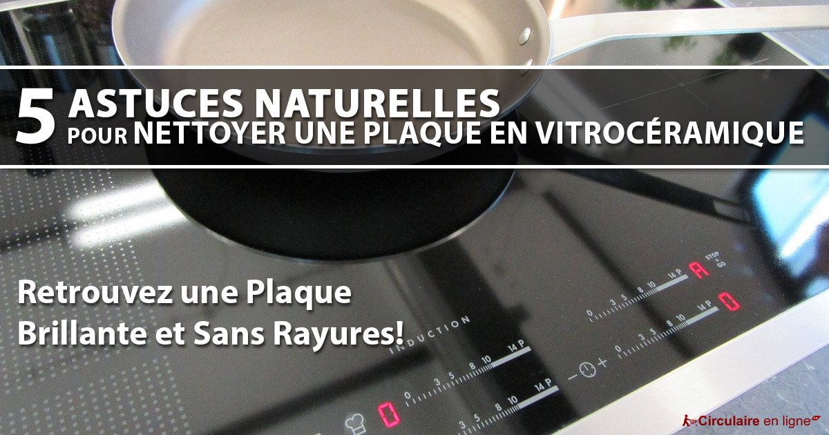 5 Astuces Naturelles pour Nettoyer une Plaque en Vitrocéramique