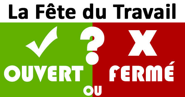 Ouvert ou Fermé pour la Fête du Travail 2023