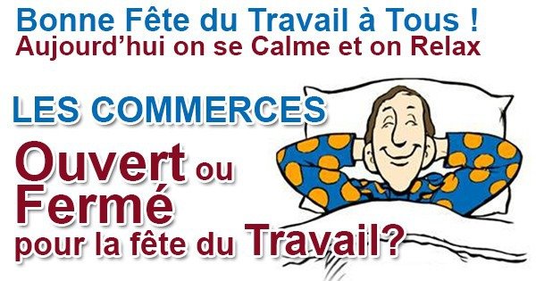 Fête du Travail 2021 Ouvert ou Fermé ? Fête du Travail 2021 Ouvert ou Fermé ?