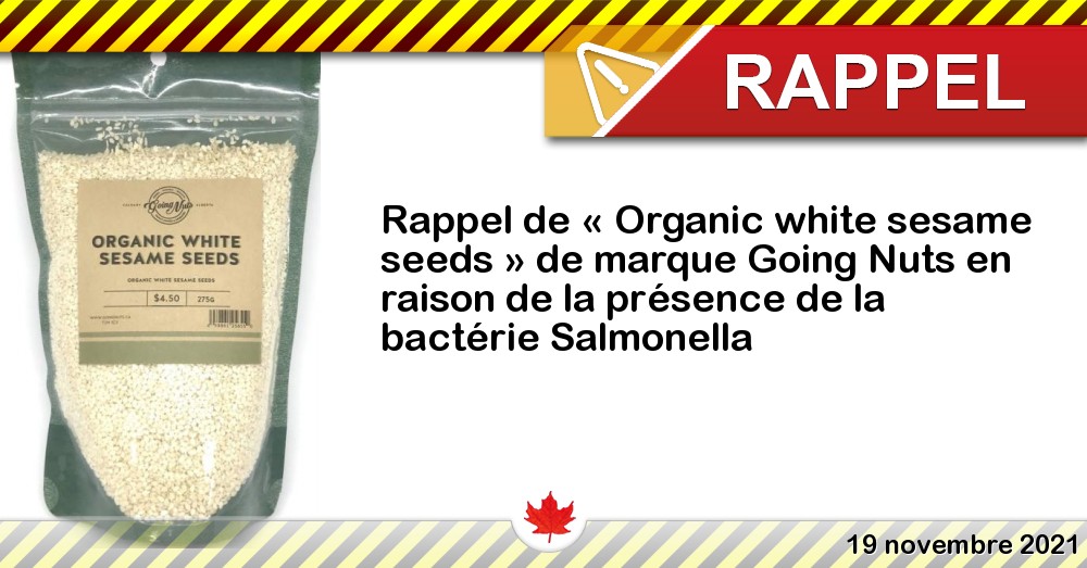 Rappel de « Organic white sesame seeds » de marque Going Nuts en raison