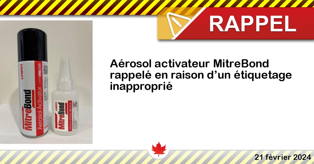 Aérosol activateur MitreBond rappelé en raison d’un étiquetage