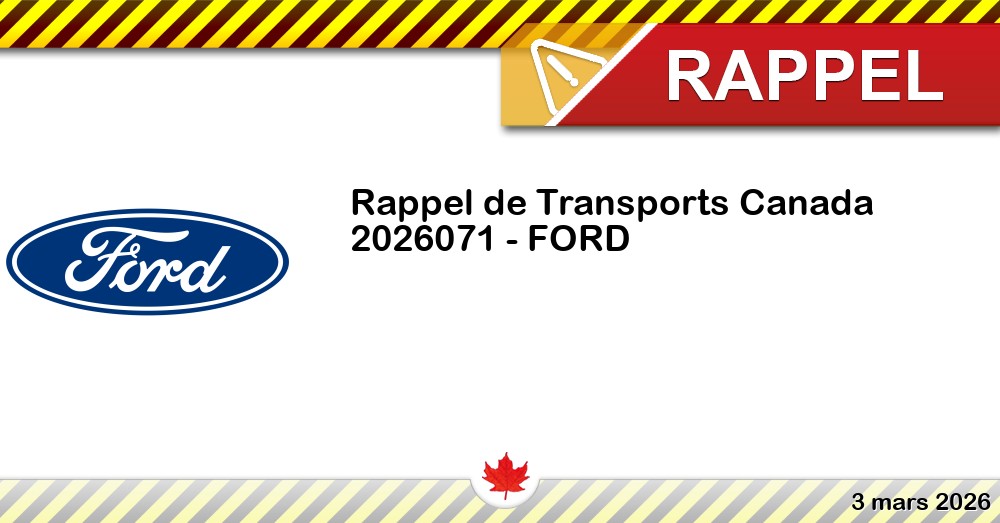 Image du rappel: Numéro de rappel de Transports Canada - 2026071 - FORD