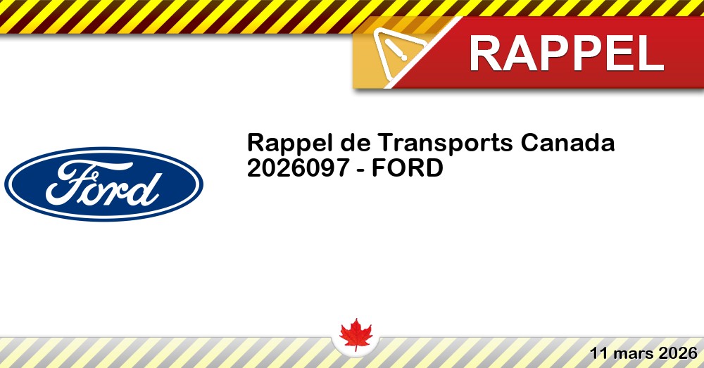 Image du rappel: Numéro de rappel de Transports Canada - 2026097 - FORD