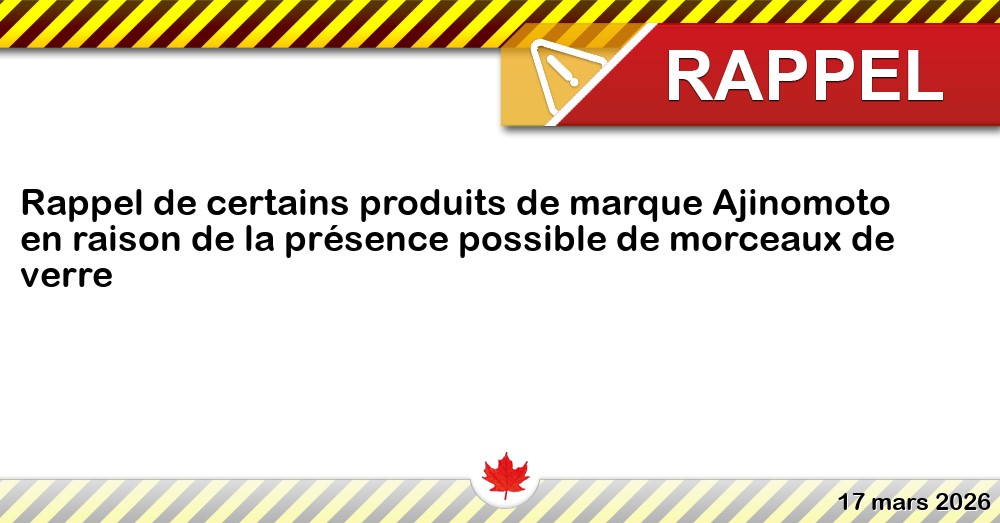 Image du rappel: Rappel de certains produits de marque Ajinomoto en raison de la présence possible de morceaux de verre