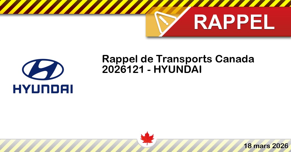Image du rappel: Numéro de rappel de Transports Canada - 2026121 - HYUNDAI