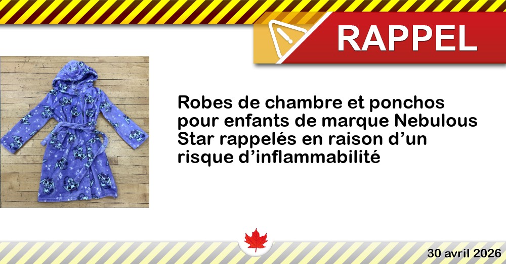 Robes de chambre et ponchos pour enfants de marque Nebulous Star rappelés en raison d’un risque d’inflammabilité Image du rappel: Robes de chambre et ponchos pour enfants de marque Nebulous Star rappelés en raison d’un risque d’inflammabilité