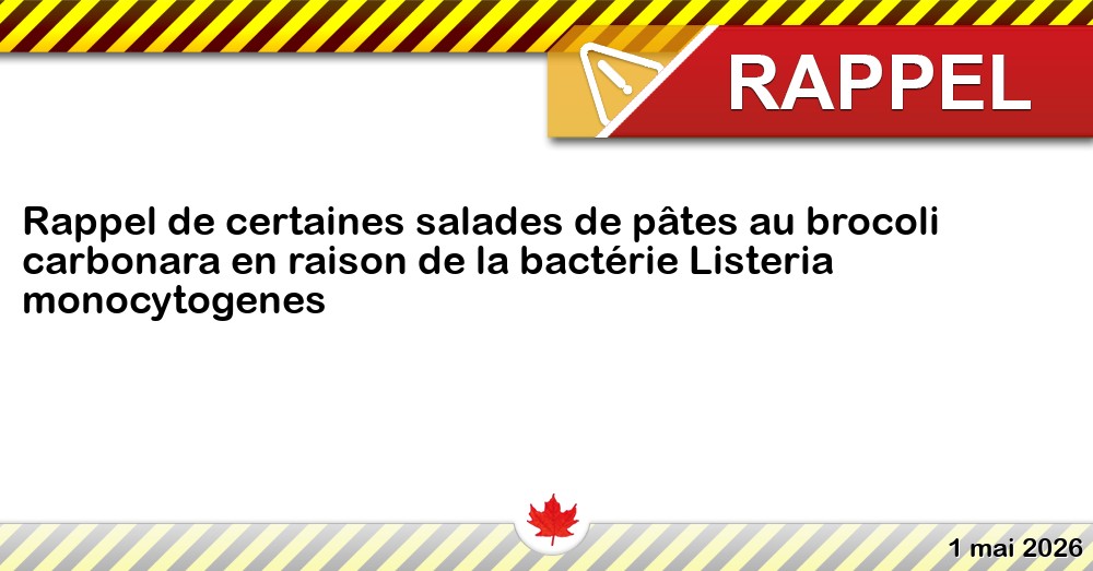 Rappel de certaines salades de pâtes au brocoli carbonara en raison de la bactérie Listeria monocytogenes Image du rappel: Rappel de certaines salades de pâtes au brocoli carbonara en raison de la bactérie Listeria monocytogenes