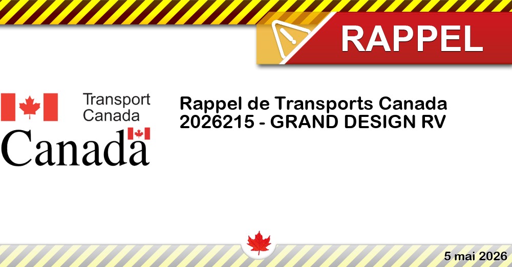 Numéro de rappel de Transports Canada - 2026215 - GRAND DESIGN RV Image du rappel: Numéro de rappel de Transports Canada - 2026215 - GRAND DESIGN RV