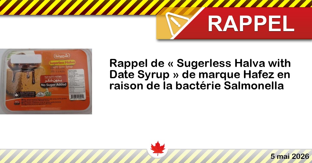 Rappel de « Sugerless Halva with Date Syrup » de marque Hafez en raison de la bactérie Salmonella Image du rappel: Rappel de « Sugerless Halva with Date Syrup » de marque Hafez en raison de la bactérie Salmonella