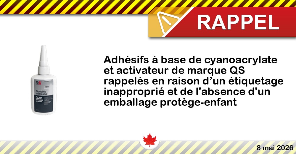Adhésifs à base de cyanoacrylate et activateur de marque QS rappelés en raison d’un étiquetage inapproprié et de l'absence d'un emballage protège-enfant Image du rappel: Adhésifs à base de cyanoacrylate et activateur de marque QS rappelés en raison d’un étiquetage inapproprié et de l'absence d'un emballage protège-enfant