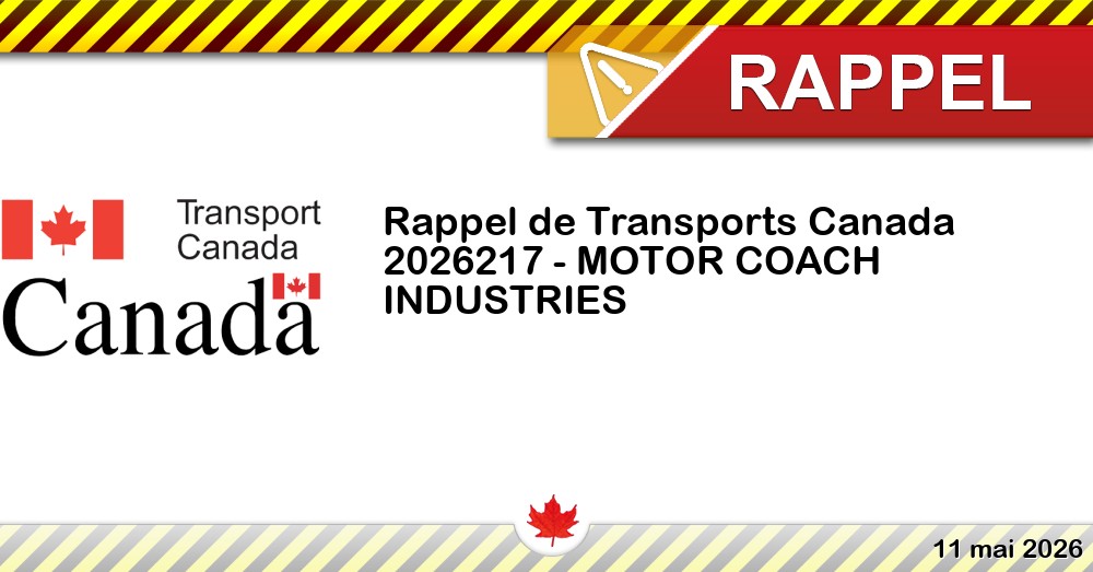 Numéro de rappel de Transports Canada - 2026217 - MOTOR COACH INDUSTRIES Image du rappel: Numéro de rappel de Transports Canada - 2026217 - MOTOR COACH INDUSTRIES