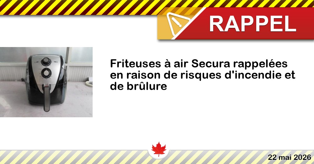 Friteuses à air Secura rappelées en raison de risques d'incendie et de brûlure Image du rappel: Friteuses à air Secura rappelées en raison de risques d'incendie et de brûlure