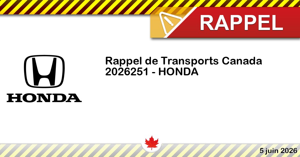 Numéro de rappel de Transports Canada - 2026251 - HONDA Image du rappel: Numéro de rappel de Transports Canada - 2026251 - HONDA