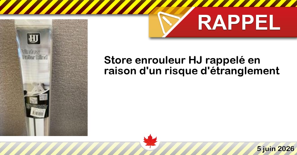 Store enrouleur HJ rappelé en raison d'un risque d'étranglement Image du rappel: Store enrouleur HJ rappelé en raison d'un risque d'étranglement
