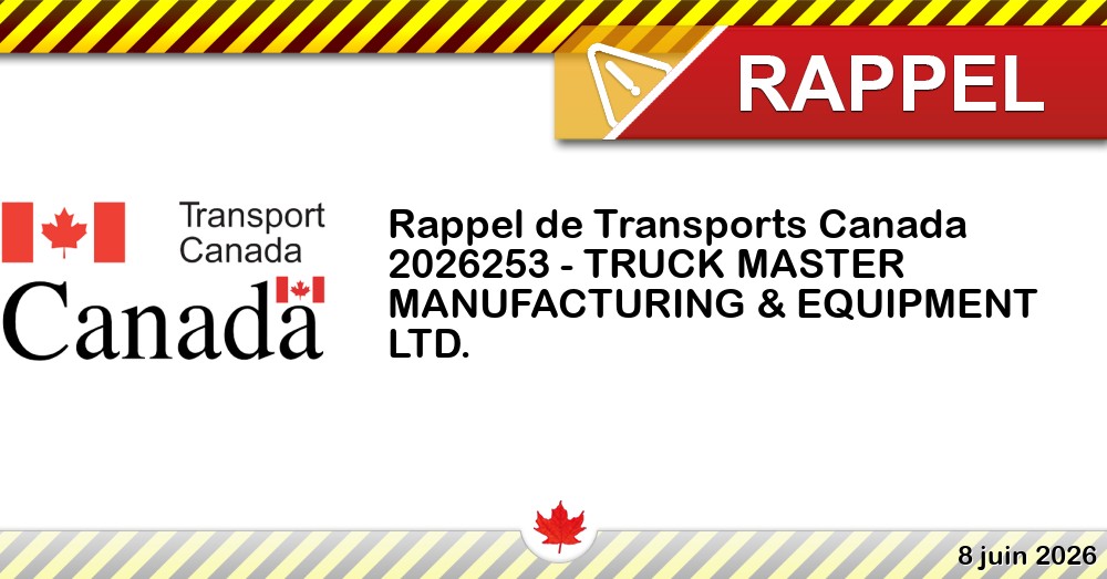 Numéro de rappel de Transports Canada - 2026253 - TRUCK MASTER MANUFACTURING & EQUIPMENT LTD. Image du rappel: Numéro de rappel de Transports Canada - 2026253 - TRUCK MASTER MANUFACTURING & EQUIPMENT LTD.