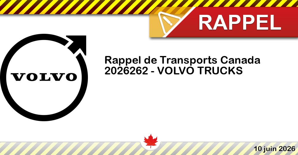 Image du rappel: Numéro de rappel de Transports Canada - 2026262 - VOLVO TRUCKS