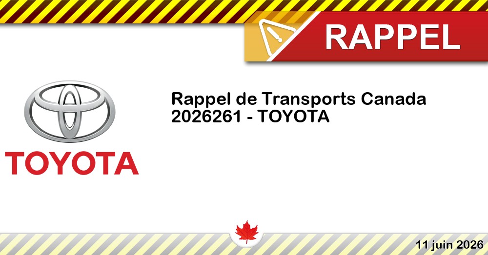 Numéro de rappel de Transports Canada - 2026261 - TOYOTA Image du rappel: Numéro de rappel de Transports Canada - 2026261 - TOYOTA
