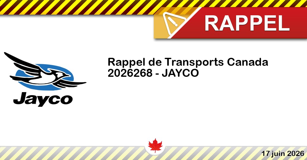 Numéro de rappel de Transports Canada - 2026268 - JAYCO Image du rappel: Numéro de rappel de Transports Canada - 2026268 - JAYCO