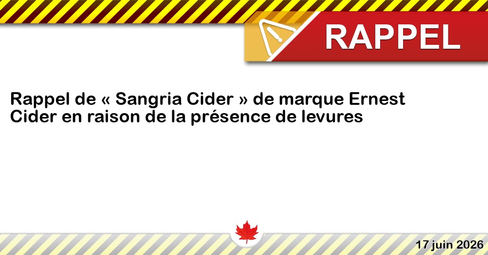 Rappel de « Sangria Cider » de marque Ernest Cider en raison de la présence de levures Image du rappel: Rappel de « Sangria Cider » de marque Ernest Cider en raison de la présence de levures
