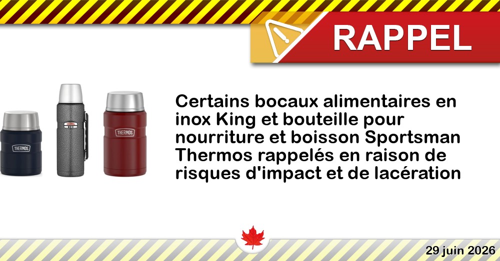 Image du rappel: Certains bocaux alimentaires en inox King et bouteille pour nourriture et boisson Sportsman Thermos rappelés en raison de risques d'impact et de lacération