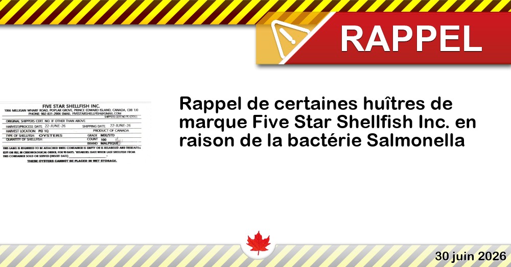 Rappel de certaines huîtres de marque Five Star Shellfish Inc. en raison de la bactérie Salmonella Image du rappel: Rappel de certaines huîtres de marque Five Star Shellfish Inc. en raison de la bactérie Salmonella