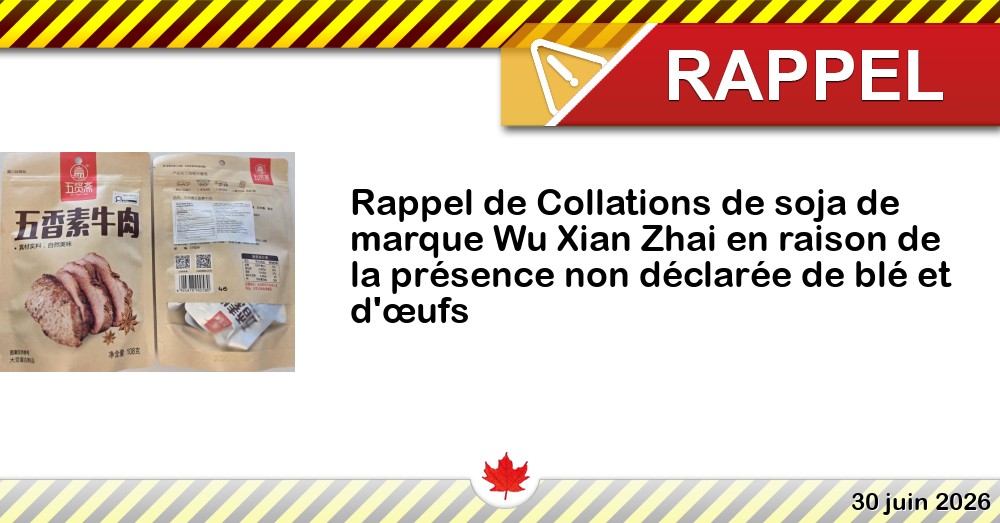 Rappel de Collations de soja de marque Wu Xian Zhai en raison de la présence non déclarée de blé et d'œufs Image du rappel: Rappel de Collations de soja de marque Wu Xian Zhai en raison de la présence non déclarée de blé et d'œufs