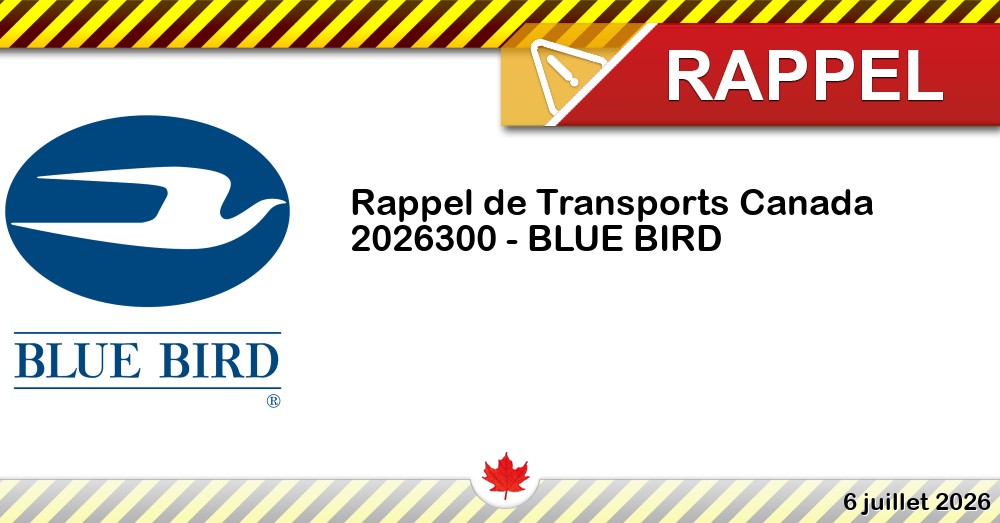 Numéro de rappel de Transports Canada - 2026300 - BLUE BIRD Image du rappel: Numéro de rappel de Transports Canada - 2026300 - BLUE BIRD