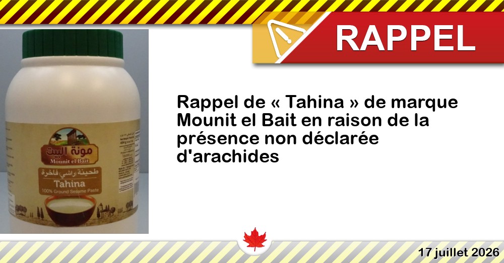 Rappel de « Tahina » de marque Mounit el Bait en raison de la présence non déclarée d'arachides Image du rappel: Rappel de « Tahina » de marque Mounit el Bait en raison de la présence non déclarée d'arachides