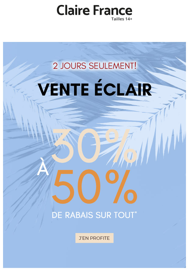 Vente Éclair : 30% à 50% de rabais sur TOUT