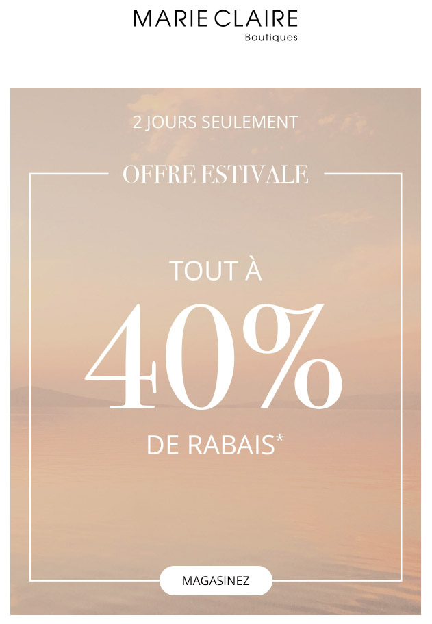 Offre estivale : TOUT à 40% de rabais