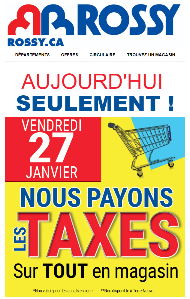 Nous payons les Taxes sur TOUT en Magasin!