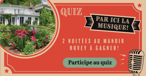 Concours Gagnez un forfait au Manoir Hovey d’une  valeur de 1 000$ !