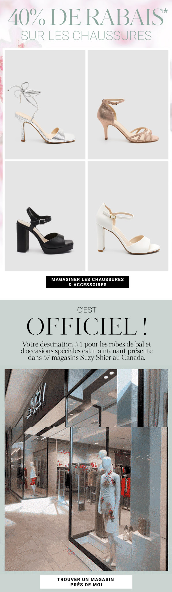40 % sur les Tenues de Bal et les Chaussures | Maintenant en Boutique!