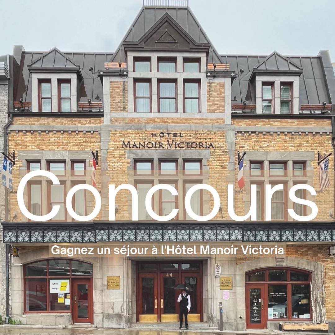 Concours Gagnez un forfait à l'Hôtel Manoir Victoria!