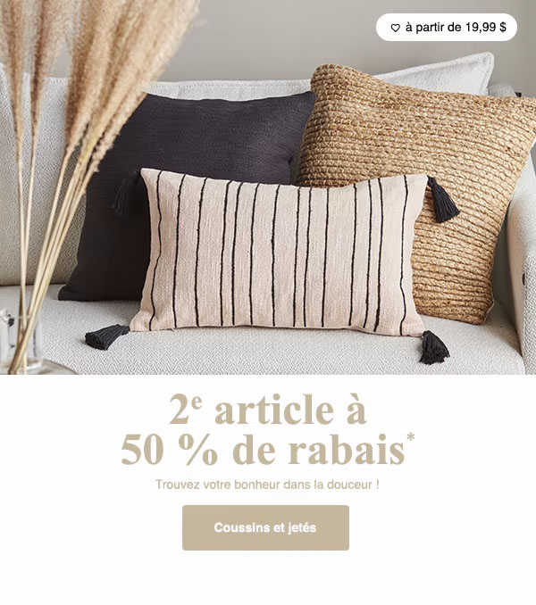 Bouclair - 2e Article à 50% de Rabais - Coussins et Jetés