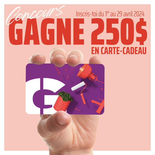 Concours GAGNON – La Grande Quincaillerie - Gagnez une carte-cadeau de 250$!