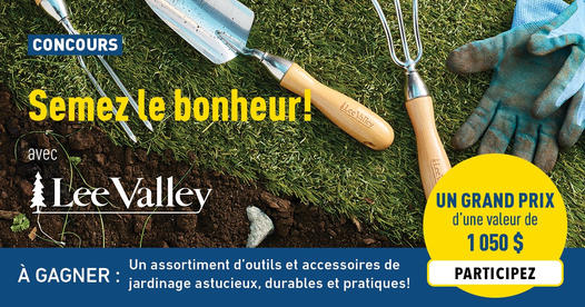 Concours Gagnez une trousse d'équipements de jardinage d'une valeur de 1 050 $