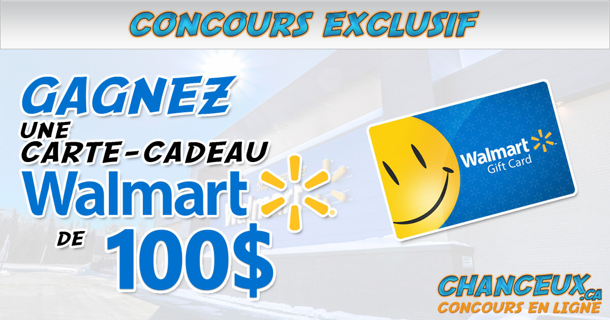 GAGNEZ une Carte-Cadeau Walmart de 100$