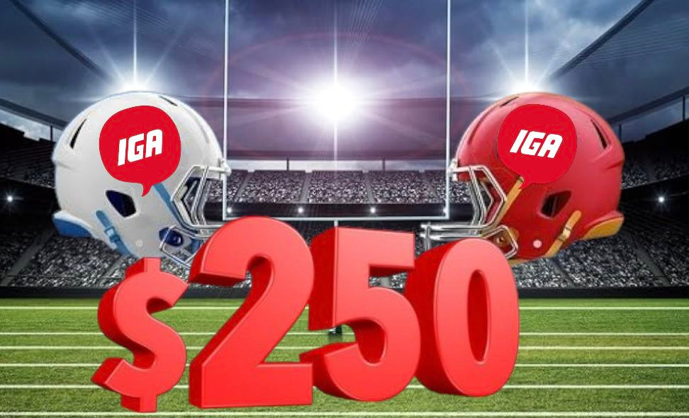 Concours SUPERBOWL IGA KIRKLAND - 250$ À GAGNER !