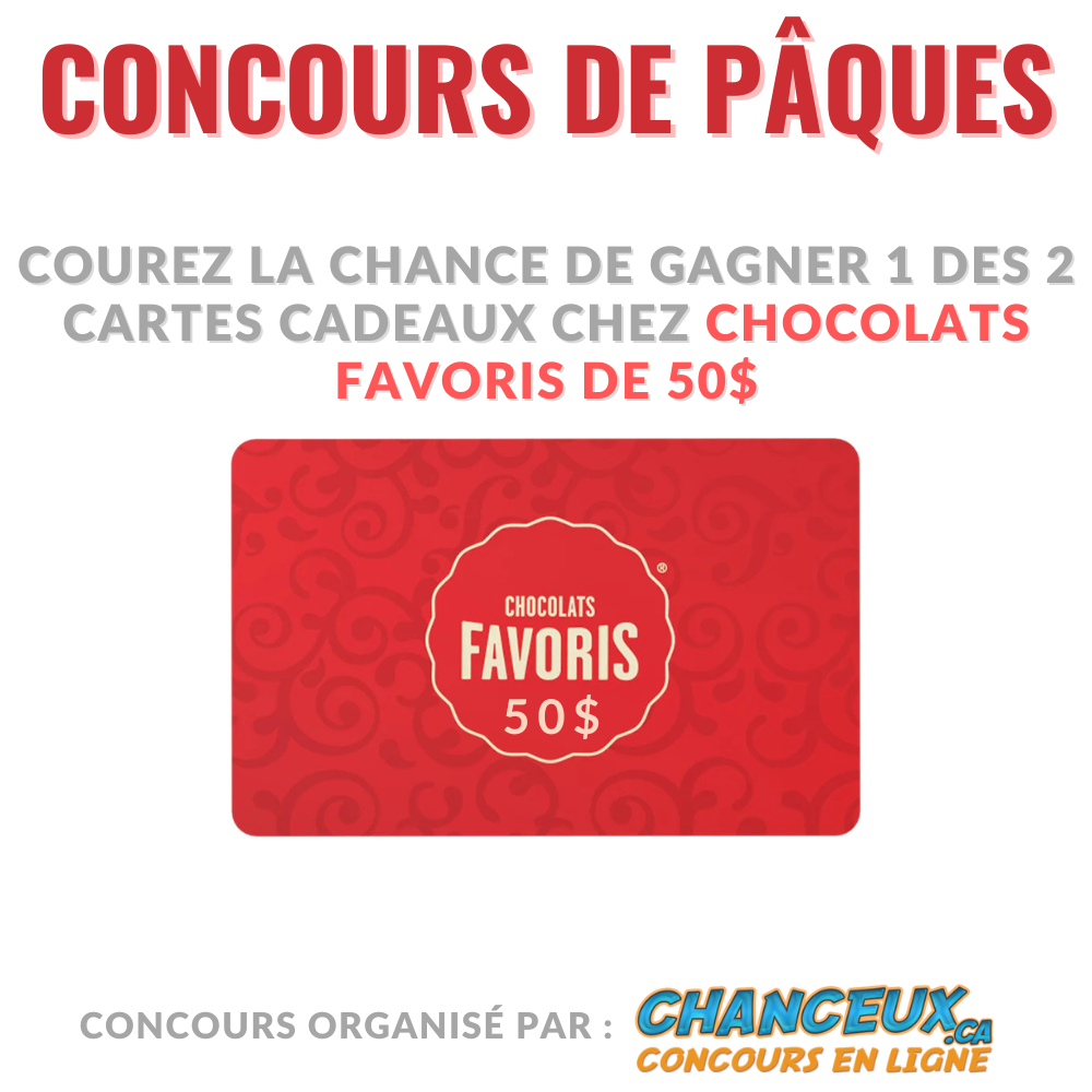 Concours Gagnez 1 des 2 Cartes cadeaux Chocolats Favoris de 50$