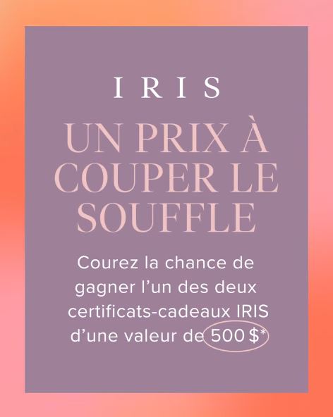 Concours IRIS - UN PRIX À COUPER LE SOUFFLE!