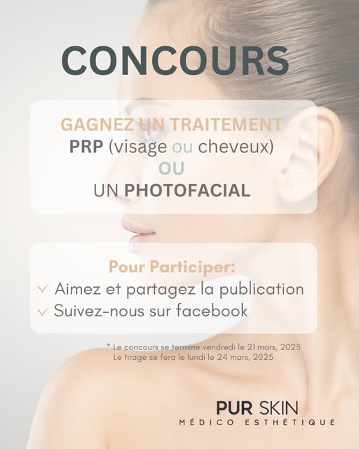 Concours Pur Skin Medico Esthetique - Gagnez Un traitement PRP OU un Photofacial pour un teint éclatant!
