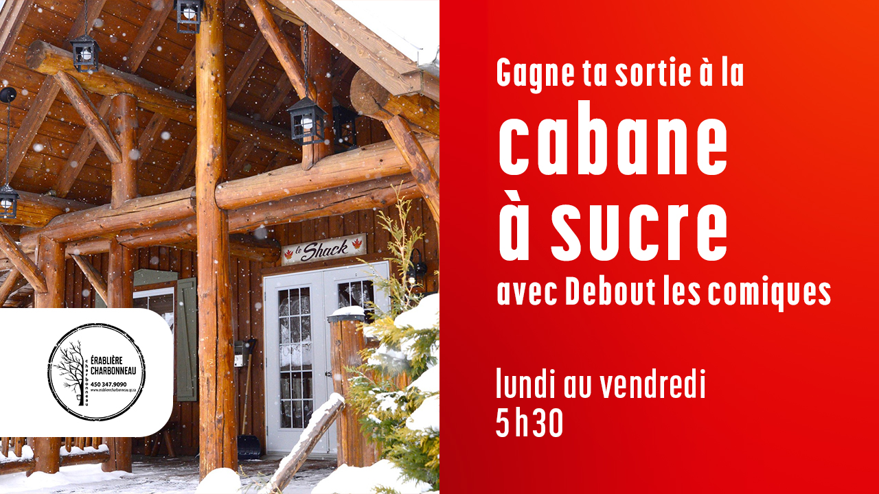 Concours CKOI 96,9 - Ta sortie à l'Érablière Charbonneau avec Debout les comiques!
