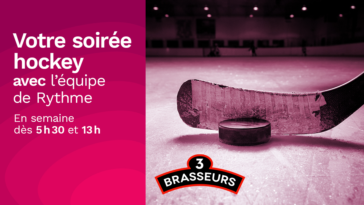 Concours Rythme FM 105,7 - Votre soirée Hockey avec l'équipe de Rythme!
