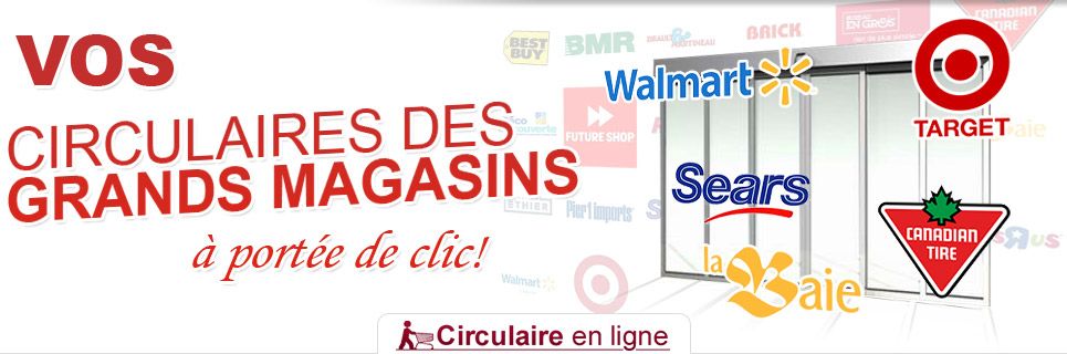 Vos Circulaires des Grands Magasins à portée de clic Vos Circulaires des Grands Magasins à portée de clic