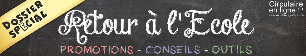 Dossier Spécial Rentrée Scolaire: Promotions, conseils, outils Dossier Spécial Rentrée Scolaire: Promotions, conseils, outils