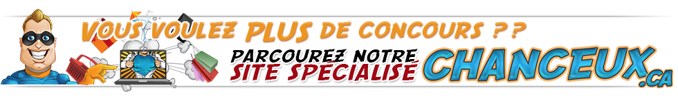 Visitez notre SITE SPÉCIALISÉ pour PLUS de Concours partout au Québec!