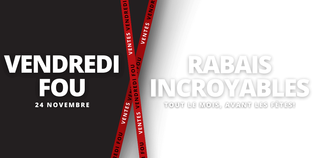 Vendredi Fou - Rabais Incroyables