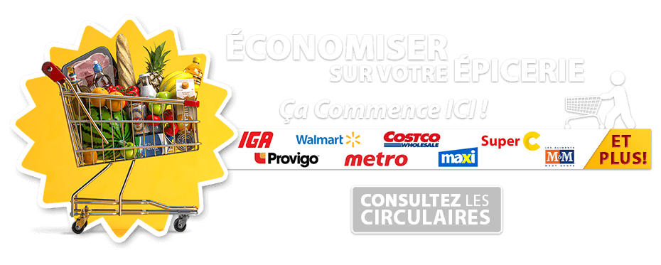Économisez avec les Circulaires de vos Épiceries