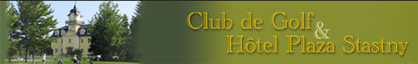Club de Golf & Hôtel Plaza Stastny